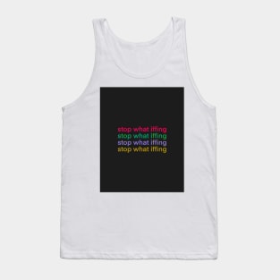 Stop What Iffing | Dark Version Tank Top